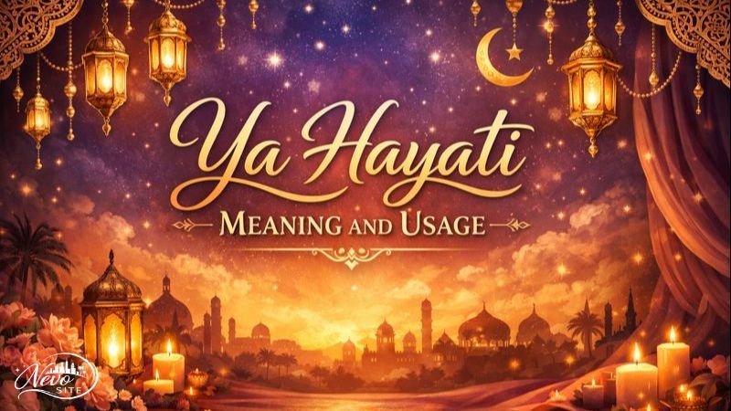 Ya Hayati Meaning and Usage