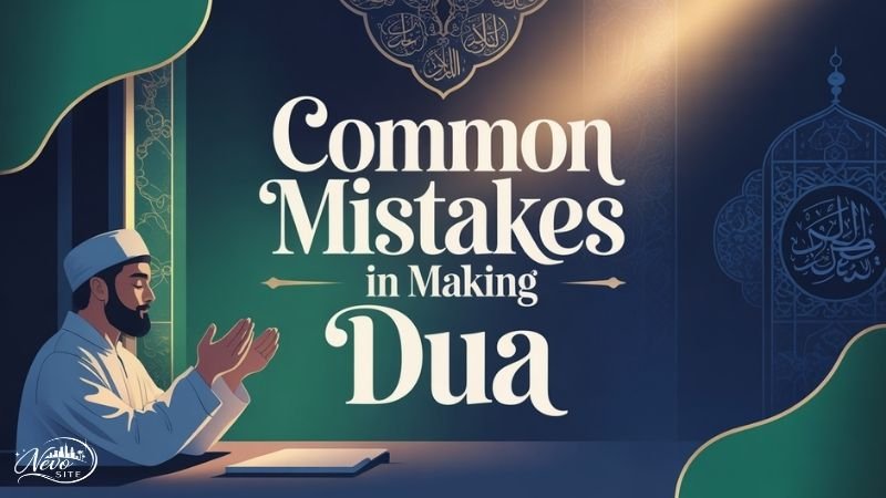 Common Mistakes in Making Dua