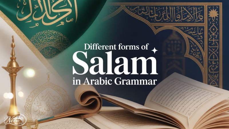 Different Forms of Salam in Arabic Grammar