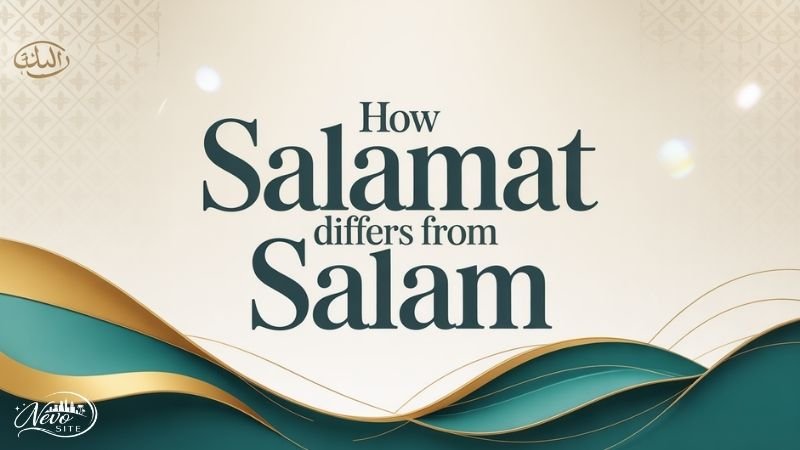 How “Salamat” Differs from “Salam.”