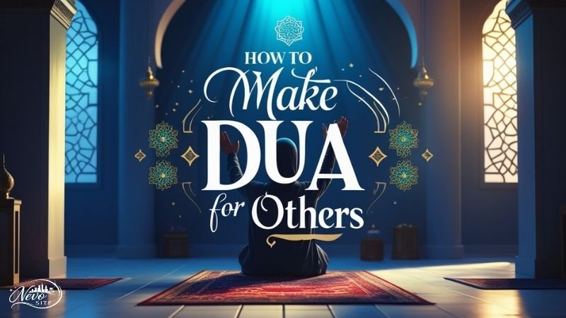How to Make Dua for Others