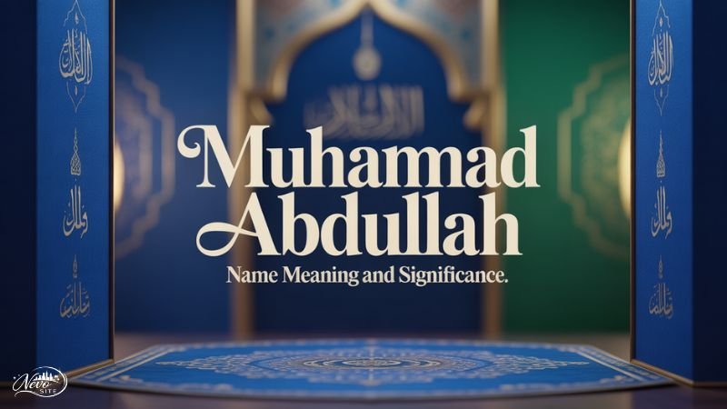 Muhammad Abdullah Name Meaning and Significance