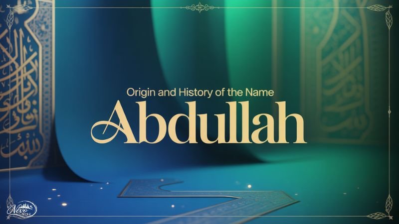 Origin and History of the Name Abdullah