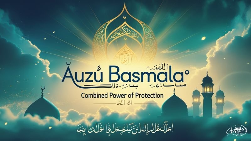 Auzu Basmala: Combined Power of Protection