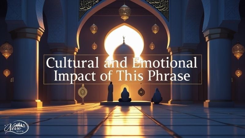 Cultural and Emotional Impact of This Phrase
