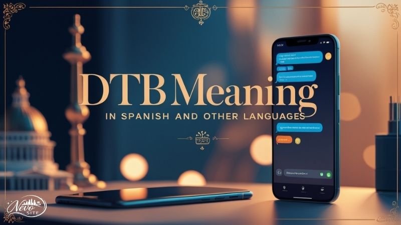 DTB Meaning in Spanish and Other Languages