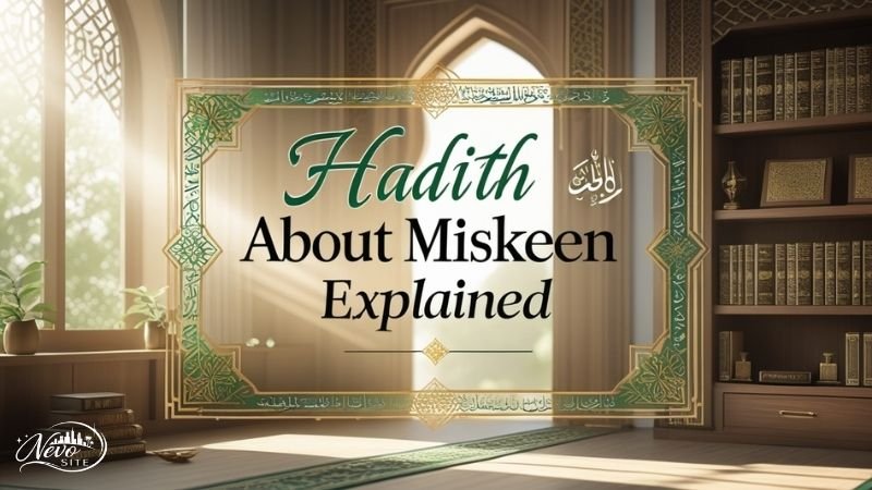  Hadith About Miskeen Explained