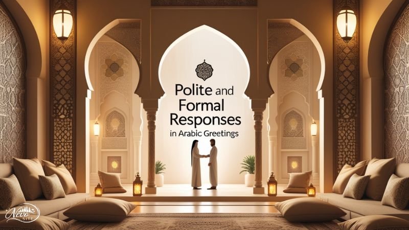 Polite and Formal Responses in Arabic Greetings