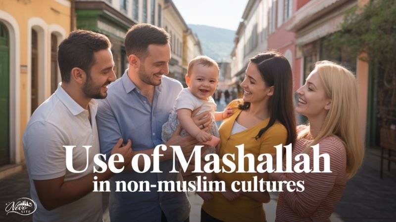 Use of Mashallah in Non-Muslim Cultures