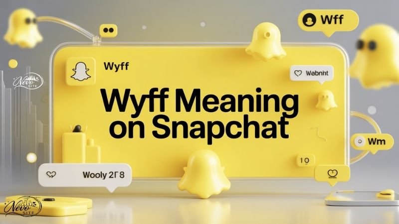  WYFF Meaning on Snapchat