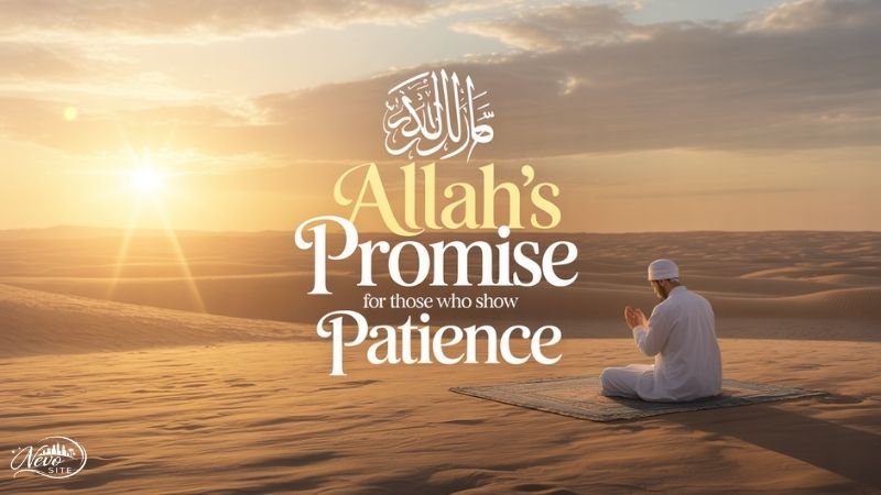 Allah’s Promise for Those Who Show Patience