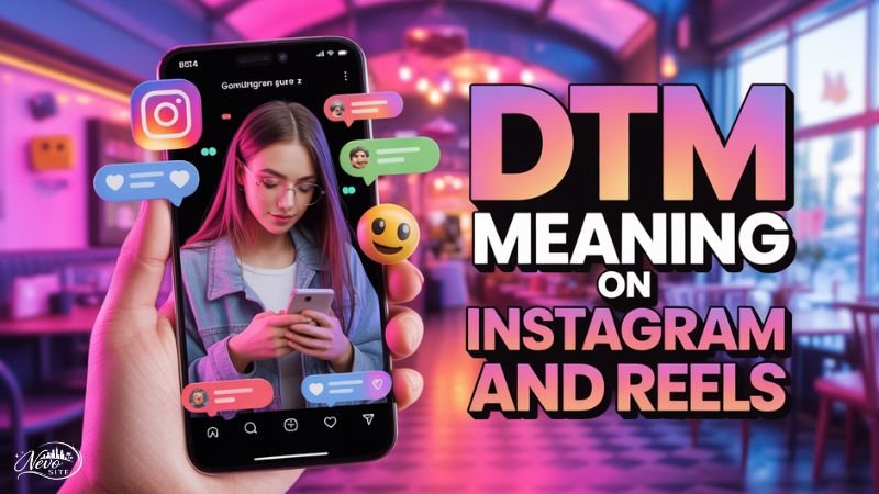 DTM Meaning on Instagram and Reels
