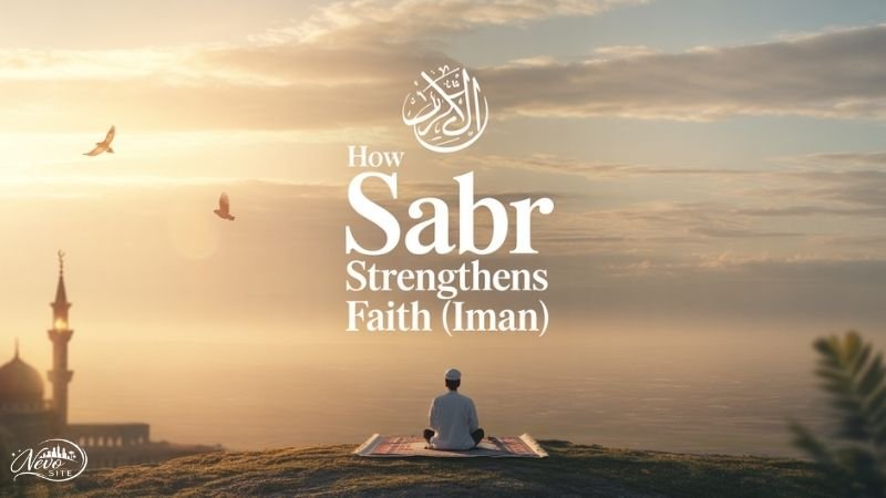 How Sabr Strengthens Faith (Iman)