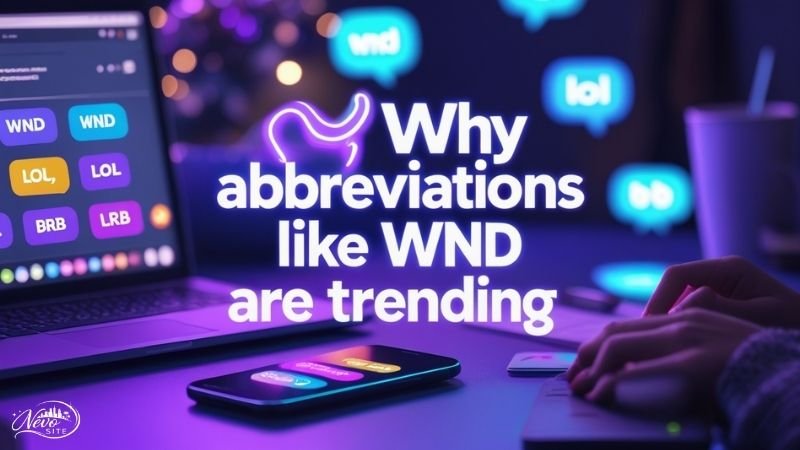 Why Abbreviations Like WND Are Trending