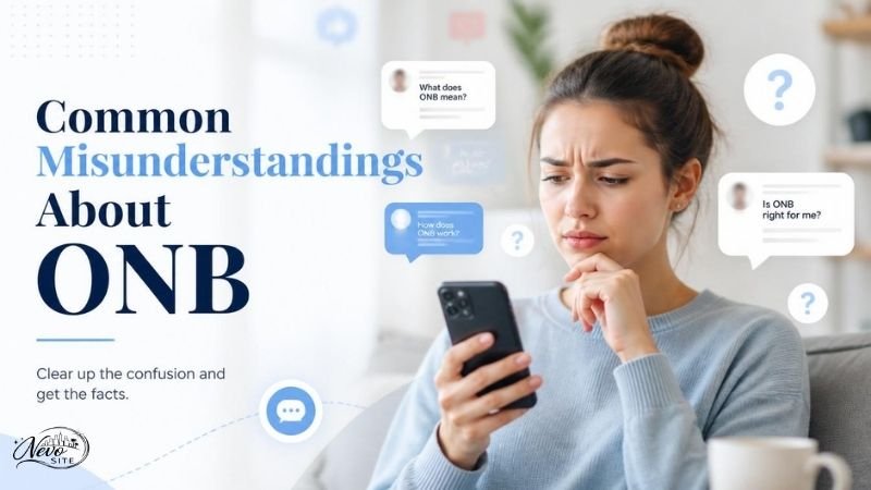 Common Misunderstandings About ONB