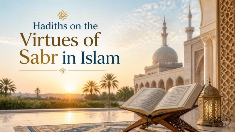 Hadiths on the Virtues of Sabr in Islam