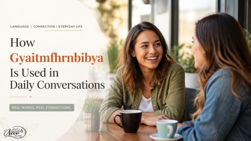 How Gyaitmfhrnbibya Is Used in Daily Conversations