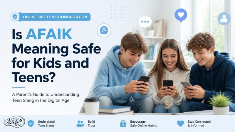 Is AFAIK Meaning Safe for Kids and Teens?