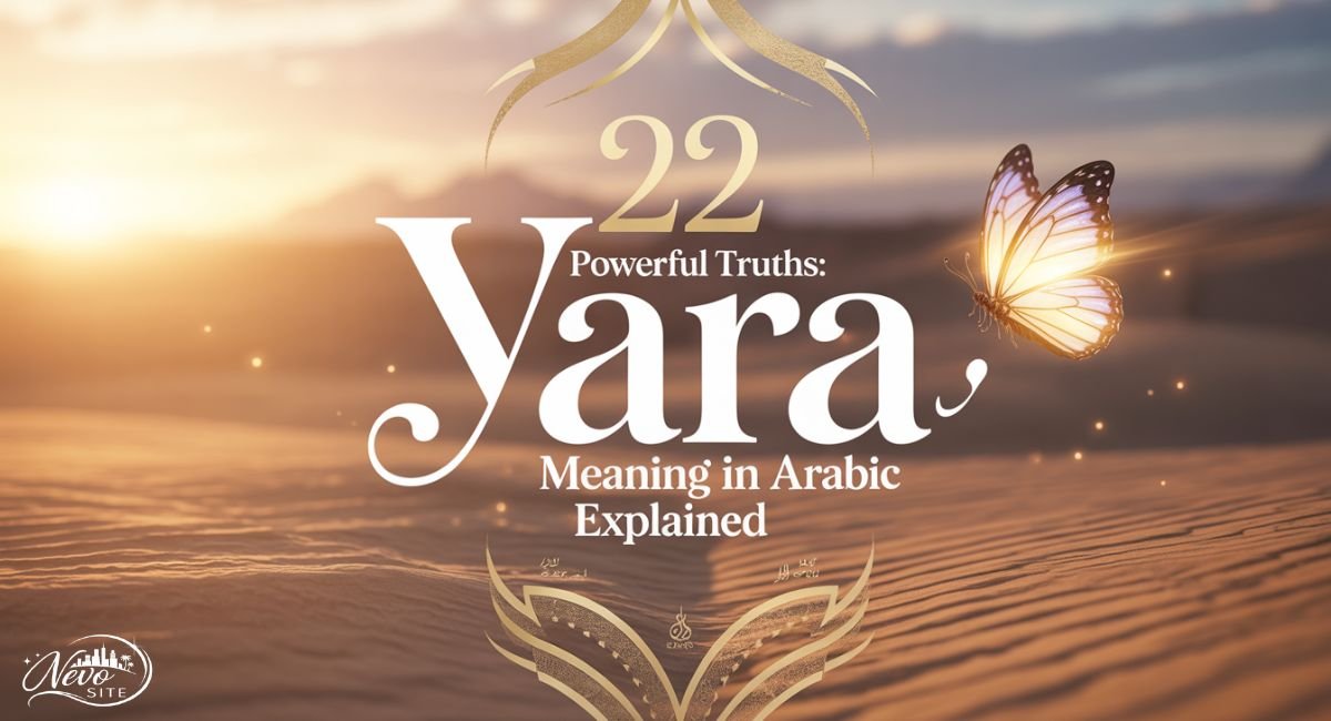 22 Powerful Truths Yara Meaning in Arabic Explained
