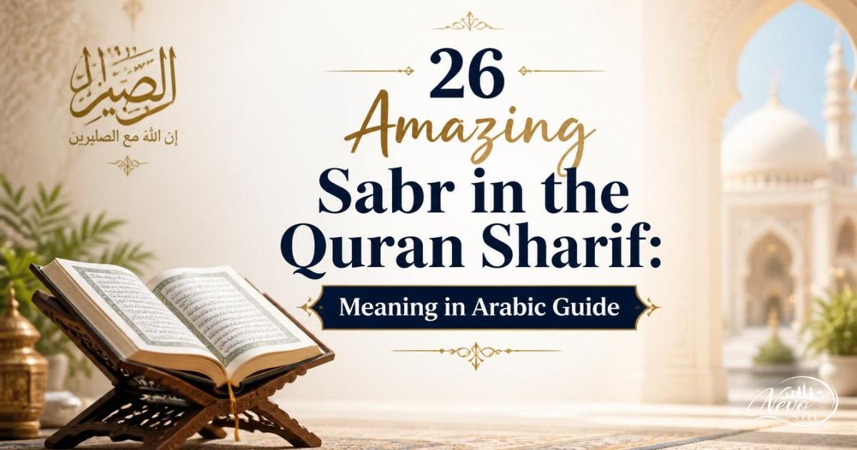 26 Amazing Sabr in the Quran Sharif, meaning in Arabic Guide