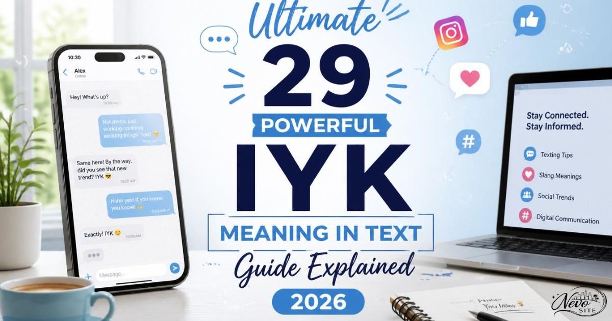 Ultimate 29 Powerful IYK Meaning in Text Guide Explained 2026