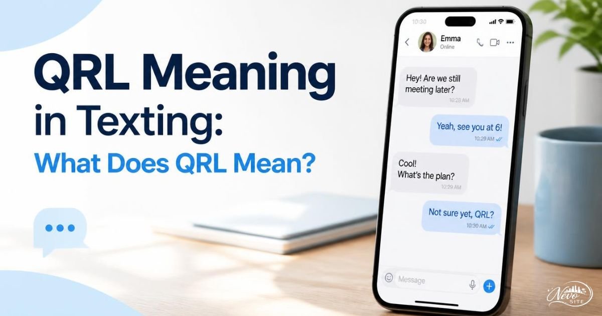 QRL Meaning in Texting: What Does QRL Mean?